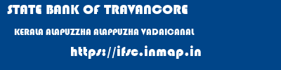 STATE BANK OF TRAVANCORE  KERALA ALAPUZZHA ALAPPUZHA VADAICANAL  ifsc code